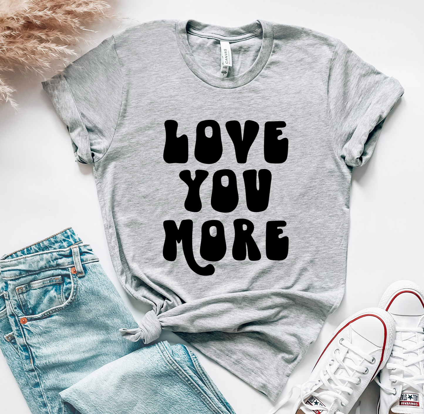 Love You More Tee