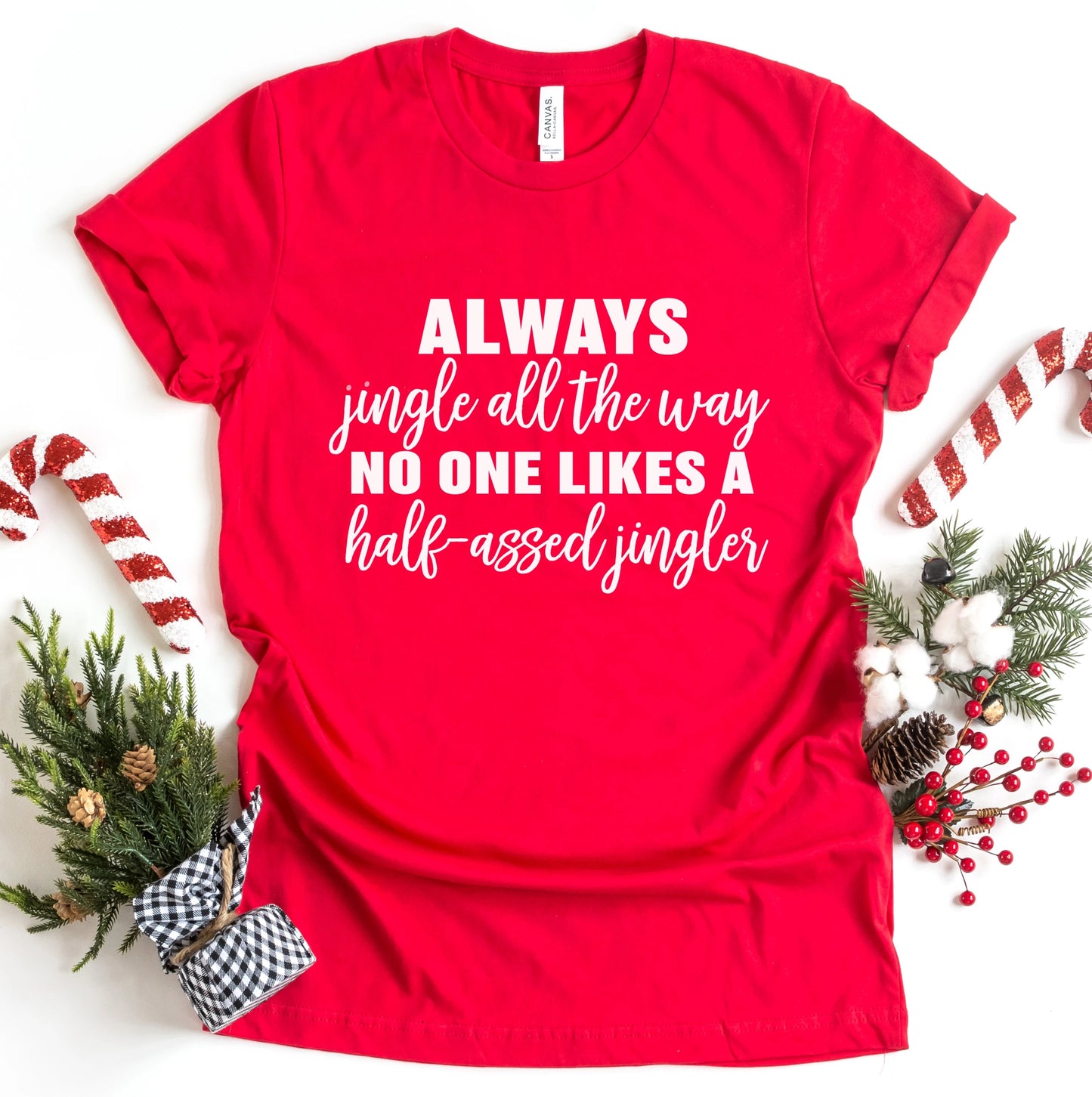 Always Jingle All The Way Tee