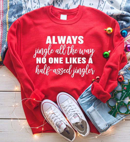Always Jingle All The Way Sweatshirt
