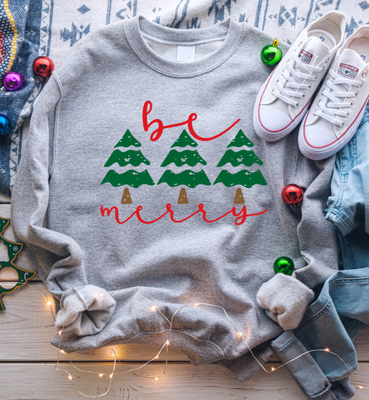 Be Merry Trees Sweatshirt