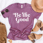 Be The Good Tee