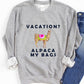 Vacation? Alpaca My Bags Sweatshirt
