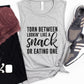 Torn Between Lookin' Like A Snack Tank