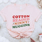 Cotton Headed Ninny Muggins Elf Tee
