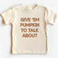 Give Em Pumpkin Kids Tee/Bodysuit
