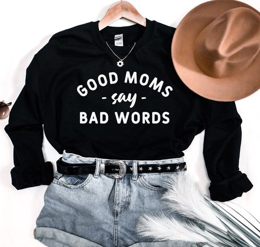 Good Moms Say Bad Words Sweatshirt