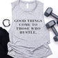 Good Things Come To Those Who Hustle Tank