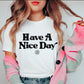 Have A Nice Day Womens Tee