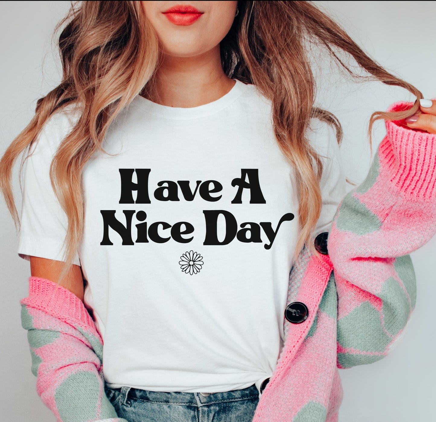 Have A Nice Day Womens Tee