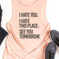 I Hate You I Hate This Place Tank