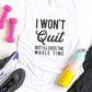 I Won't Quit But... Tank