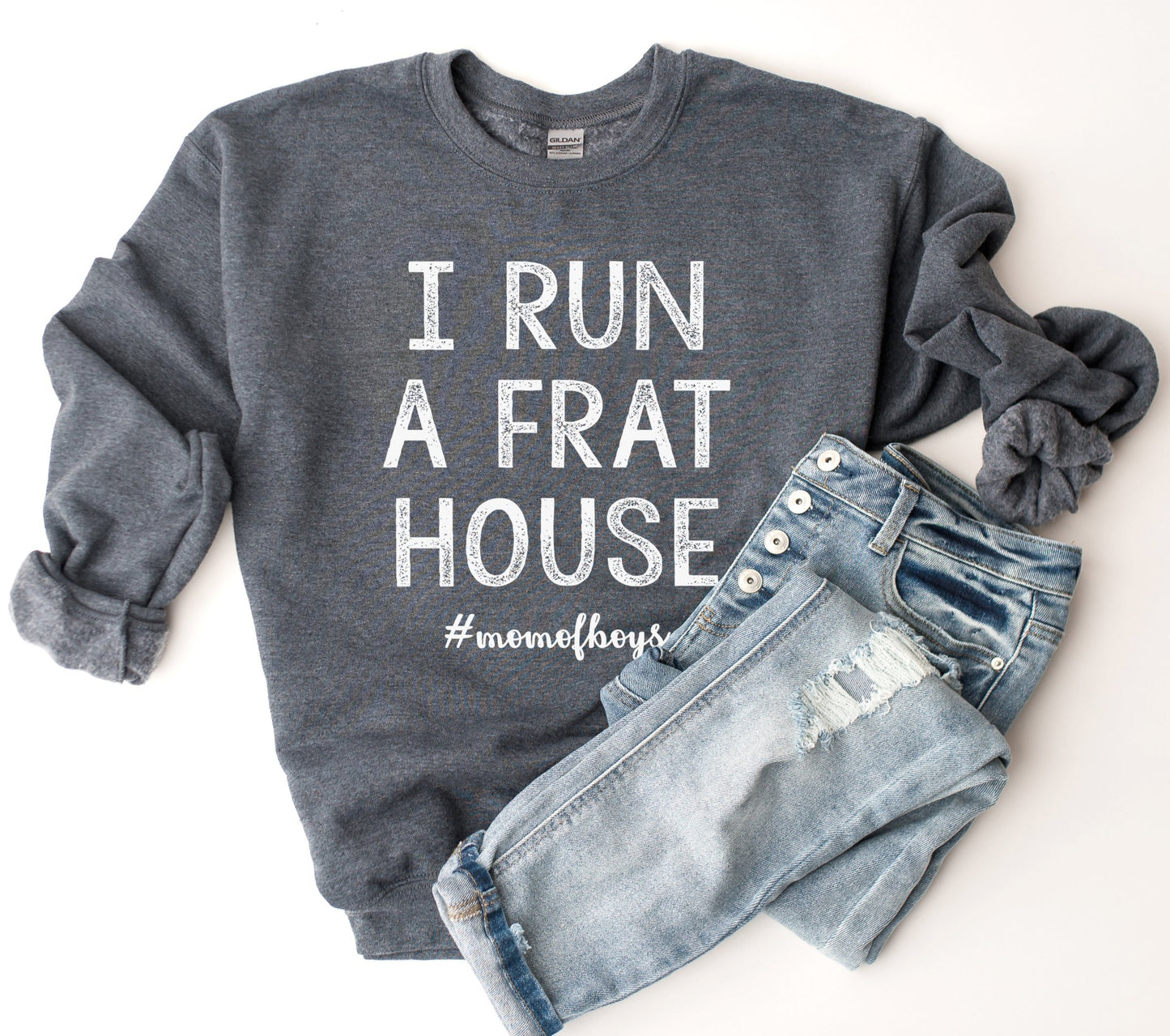 I Run A Frat House Sweatshirt