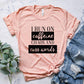 I Run On Caffeine Chaos & Cuss Words Tee