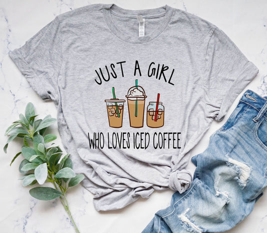 Just A Girl Who Loves Iced Coffee Tee