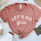 Let's Go Girls Tee