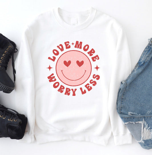 Love More Worry Less Smiley Face Sweatshirt