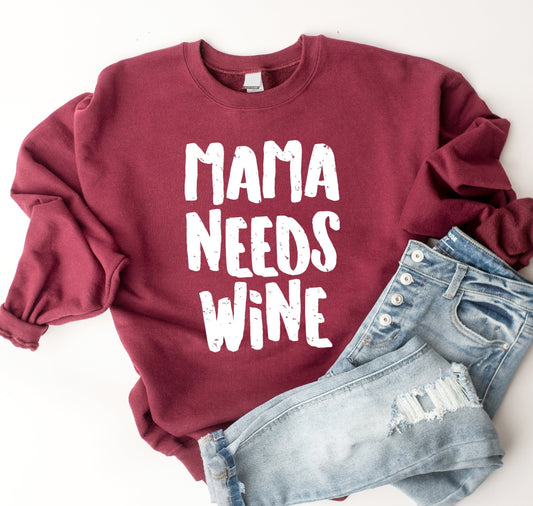 Mama Needs Wine Sweatshirt