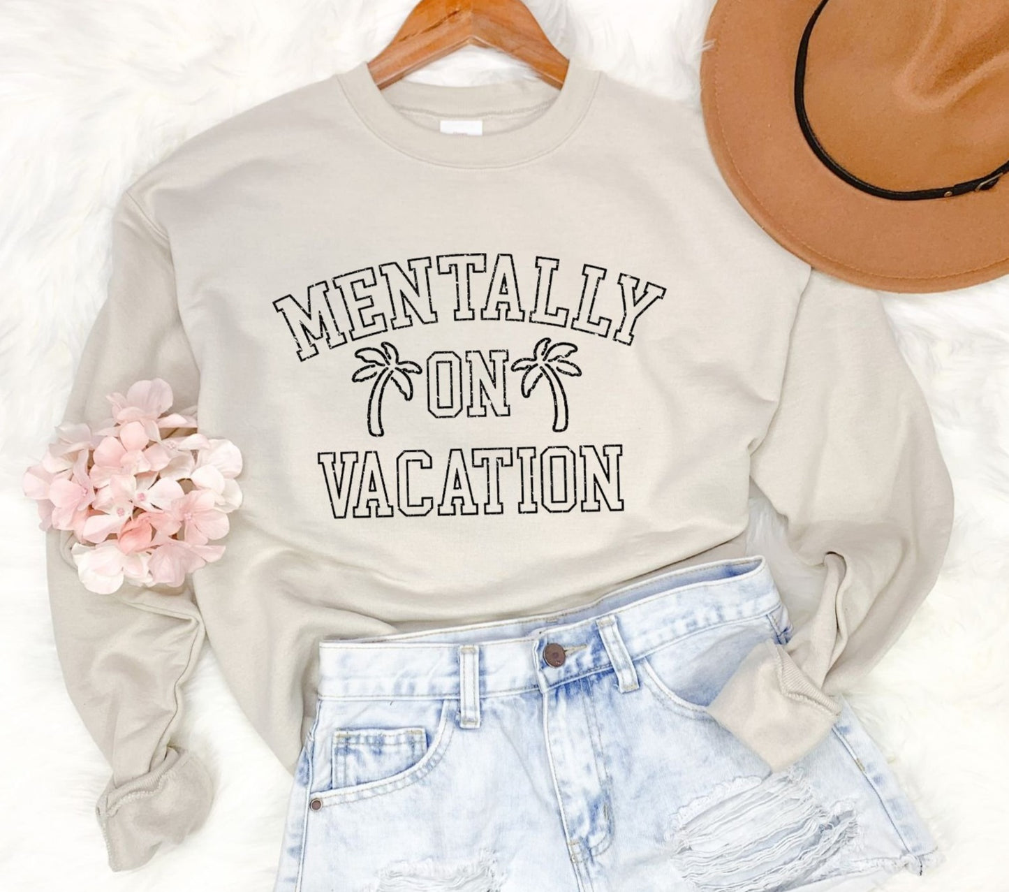Mentally On Vacation Sweatshirt