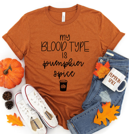 My Blood Type Is Pumpkin Spice Tee