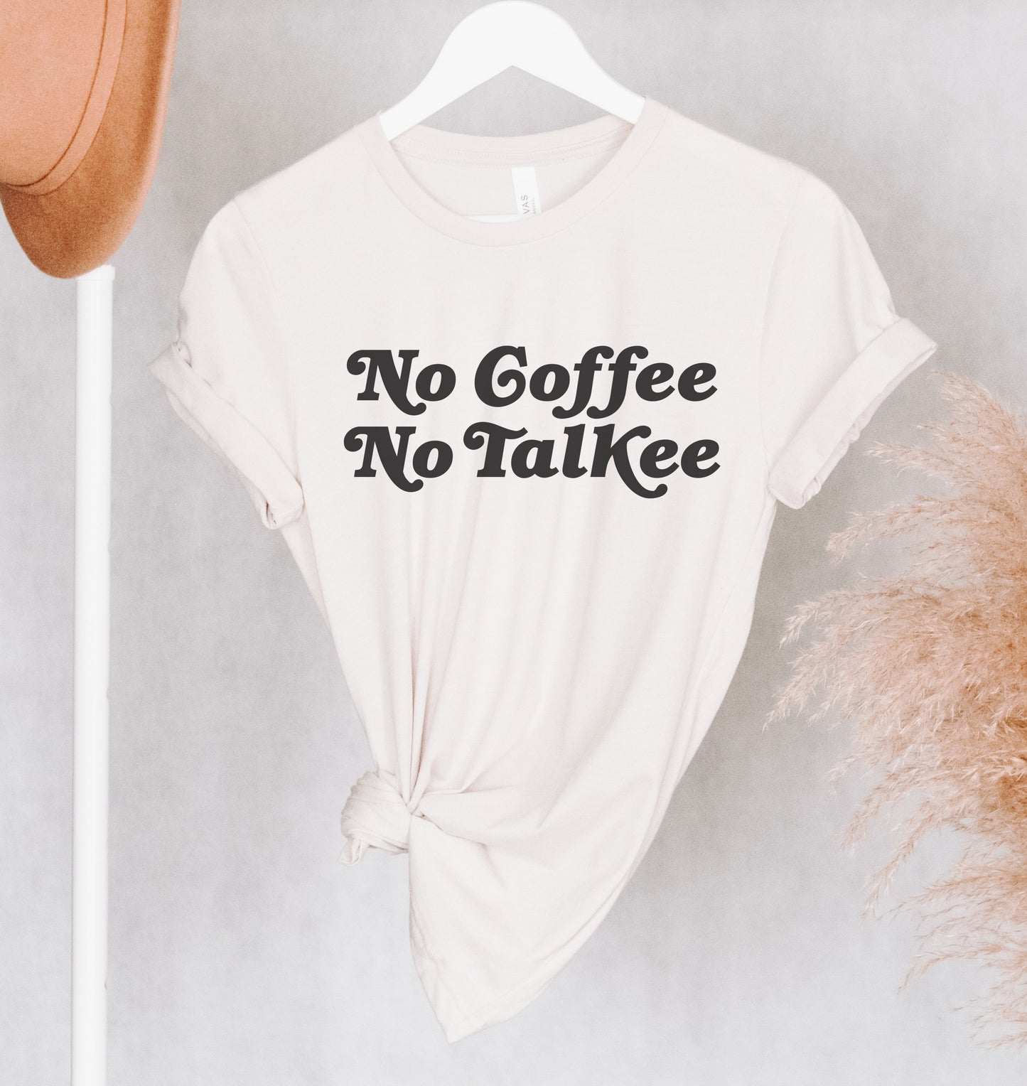 No Coffee No Talkee Tee
