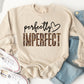 Perfectly Imperfect Sweatshirt