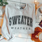 Sweater Weather Sweatshirt