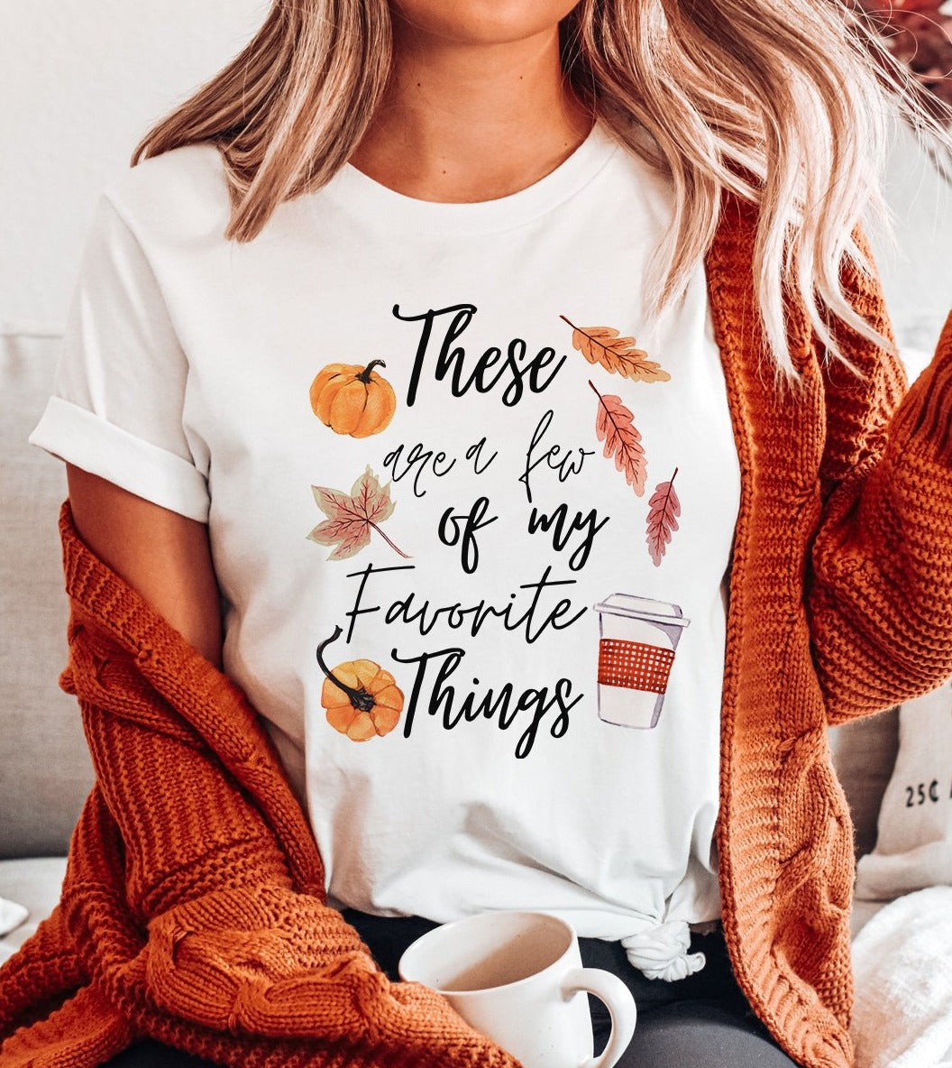 These Are A Few Of My Favorite Things Tee
