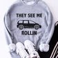 They See Me Rollin Sweatshirt