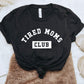 Tired Moms Club Tee