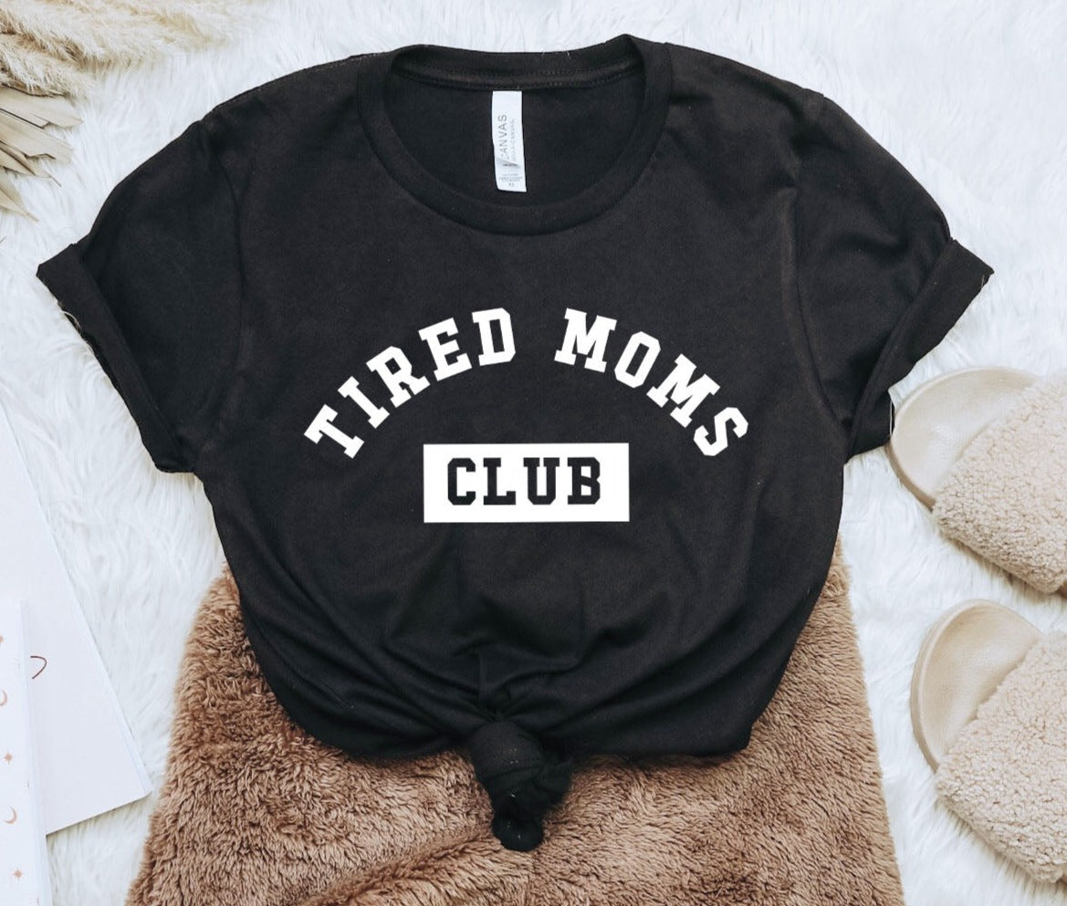 Tired Moms Club Tee