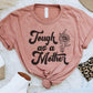 Tough As A Mother Tee